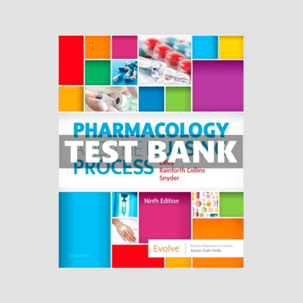 Pharmacology AND Nursing Process 9th TEST BANK