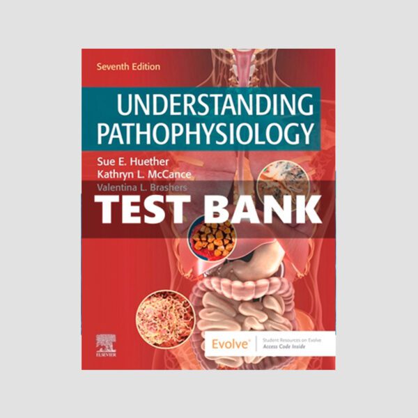 test bank for UNDERSTANDING PATHOPHYSIOLOGY 7th edition