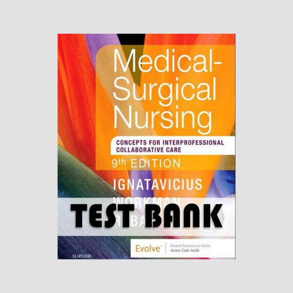 Test Bank Medical Surgical Nursing Concepts for Interprofessional Collaborative Care 9th edition