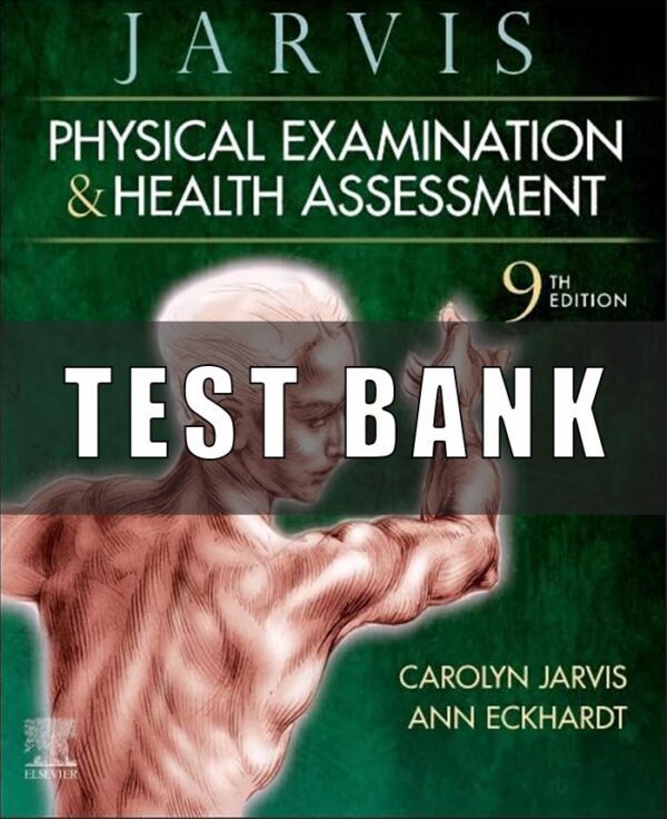 Test Bank for Physical Examination and Health Assessment 9th Edition Jarvis