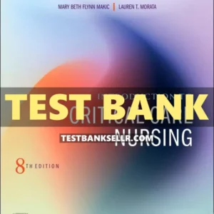 Test Bank for Introduction to Critical Care Nursing 8th Edition Sole