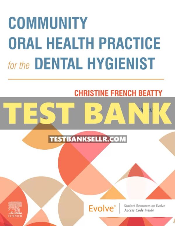 Test Bank for Community Oral Health Practice for the Dental Hygienist 5th Edition Beatty