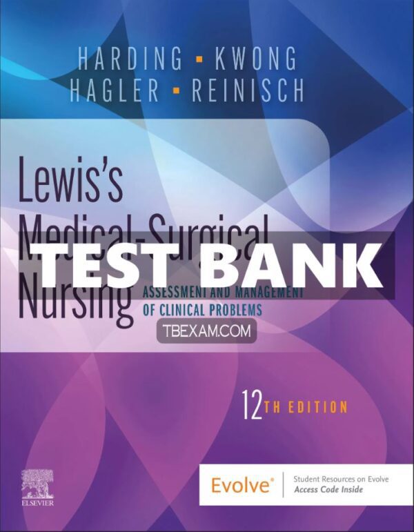 Lewis’s Medical-Surgical Nursing 12th Edition Harding Test Bank