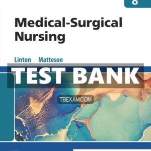 Test Bank for Medical-Surgical Nursing 8th Edition Linton