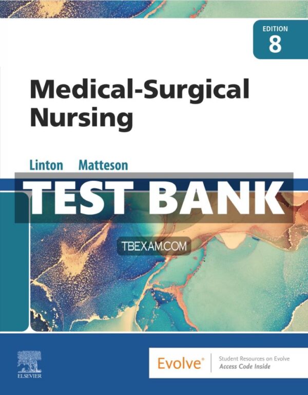 Test Bank for Medical-Surgical Nursing 8th Edition Linton