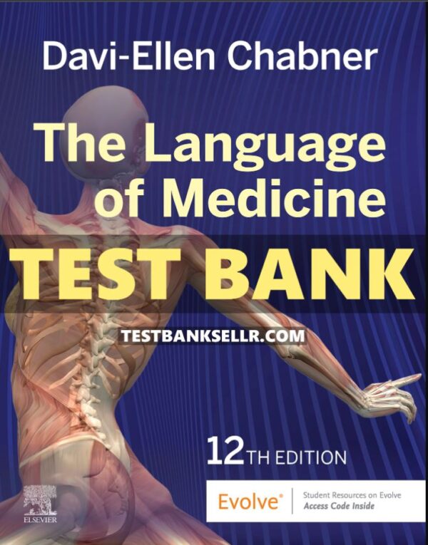 Test Bank for Language of Medicine 12th Edition Chabner