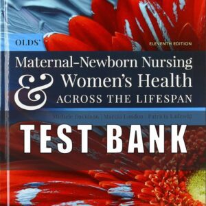Test Bank for Olds Maternal Newborn Nursing and Womens Health Across the Lifespan 11th Edition Davidson