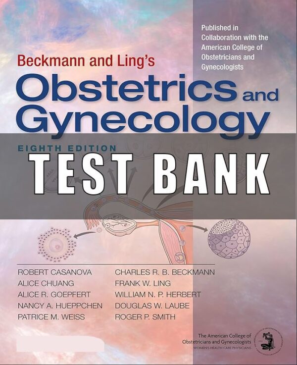 Test Bank for Beckmann and Ling's Obstetrics and Gynecology 8th Edition