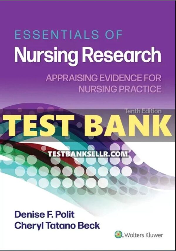 Test Bank Essentials of Nursing Research Appraising Evidence for Nursing Practice 10th Edition