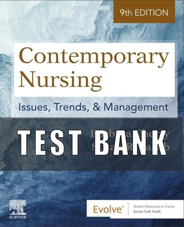 Test Bank For Contemporary Nursing Issues, Trends, & Management 9th Edition Barbara Cherry, Susan R. Jacob