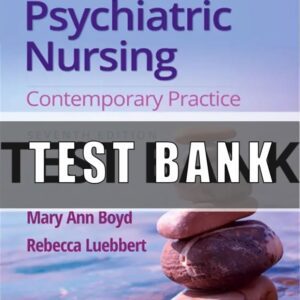 Test Bank For Psychiatric Nursing Contemporary Practice 7th edition Mary Ann Boyd