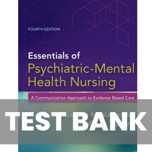 Test Bank FOR Essentials of Psychiatric Mental Health Nursing 4th Edition Varcarolis Nursing