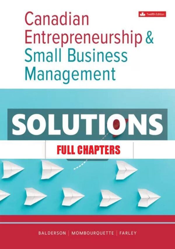 Solutions Manual for Canadian Entrepreneurship And Small Business Management 12th Canadian Edition Balderson