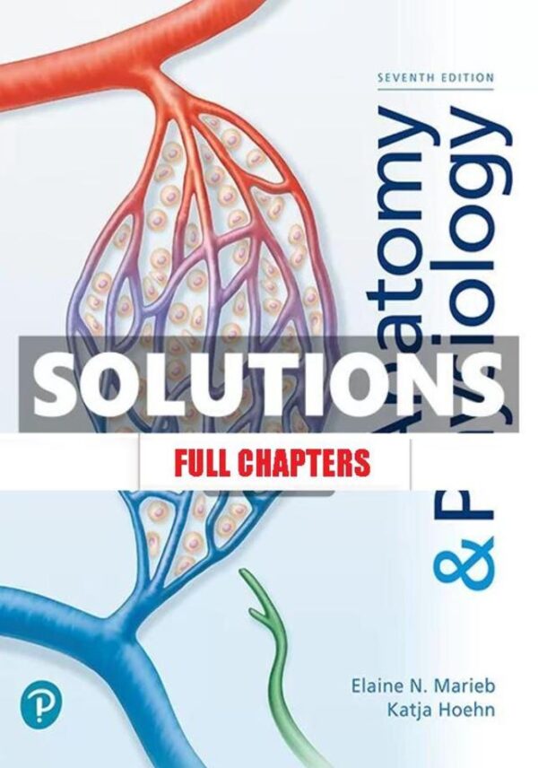 Solutions Manual for Anatomy & Physiology 7th Edition Marieb