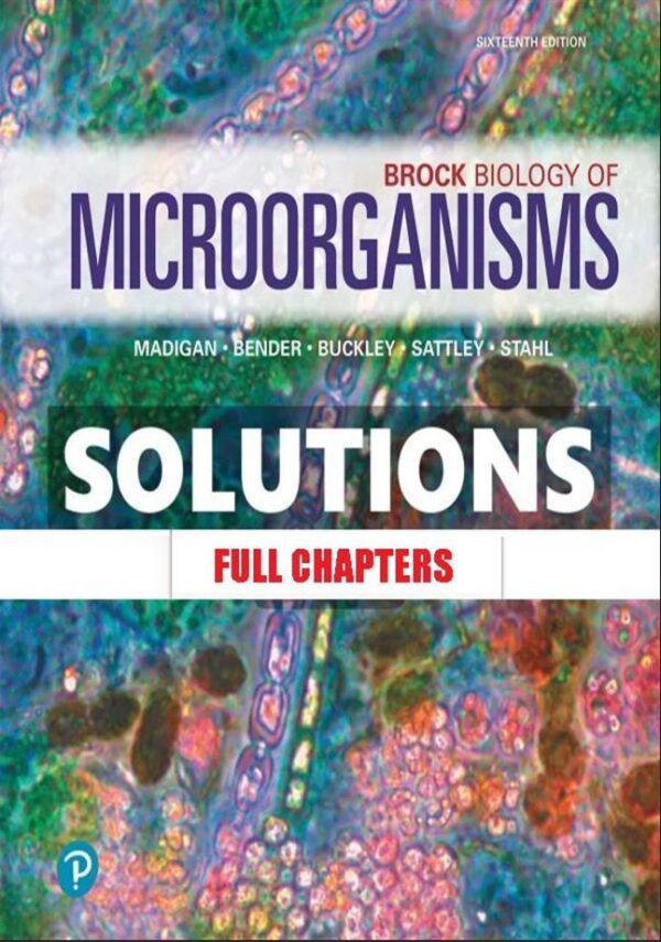 Solutions Manual for Brock Biology of Microorganisms 16th Edition Madigan