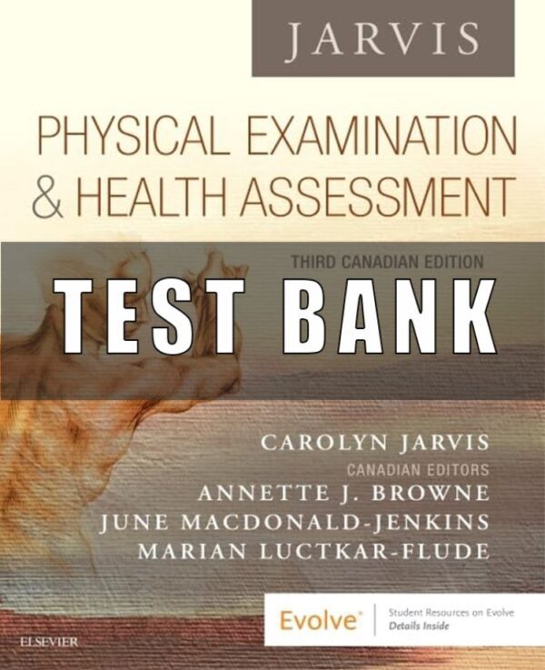 Test Bank for Physical Examination and Health Assessment Canadian 3rd Edition Jarvis