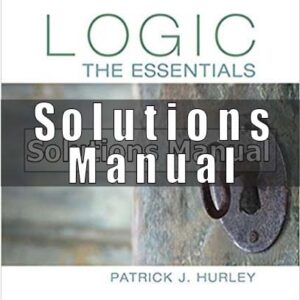 Solutions Manual for Logic The Essentials 1st Edition Hurley