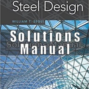 Solutions Manual for Steel Design 6th Edition Segui