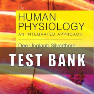Test Bank for Human Physiology An Integrated Approach 8th Edition Silverthorn