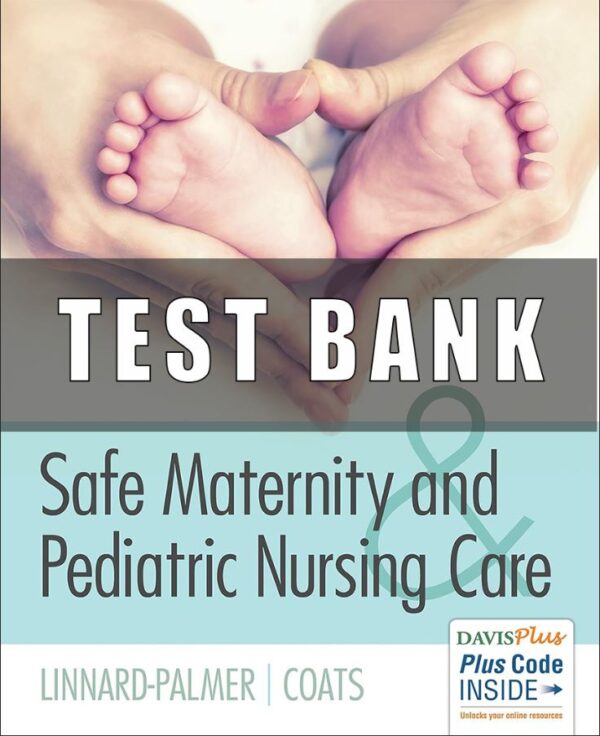 Test Bank for Safe Maternity and Pediatric Nursing Care 1st Edition Linnard Palmer