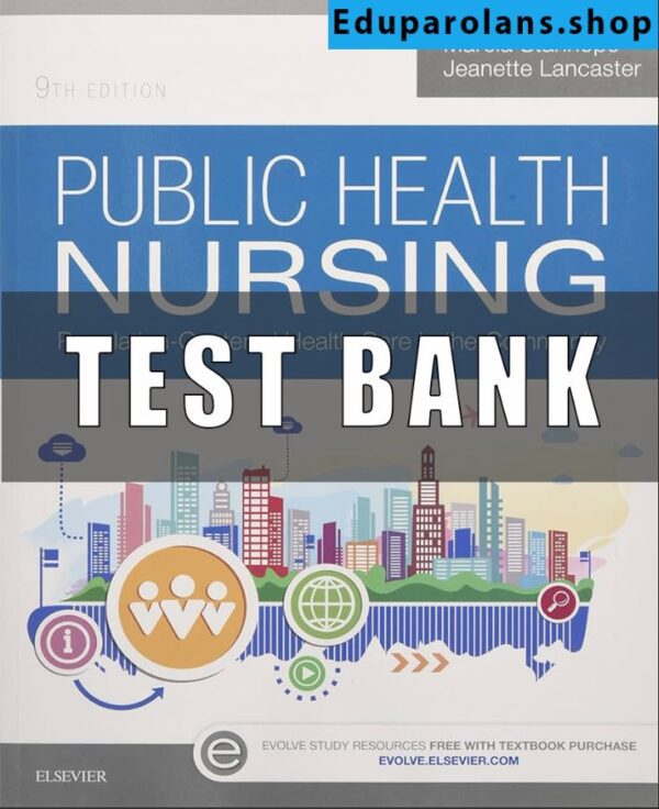 Test Bank for Public Health Nursing Population Centered Health Care in the Community 9th Edition Stanhope