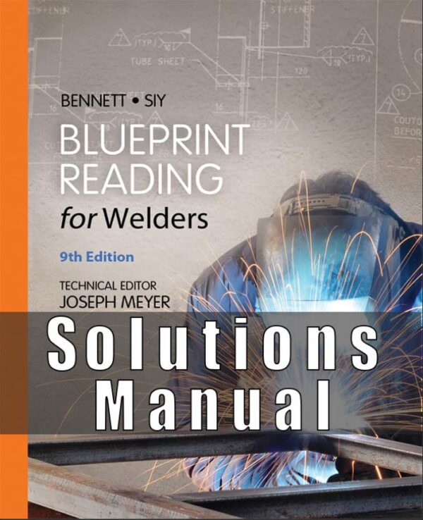 Solution Manual for Blueprint Reading for Welders, 9th Edition