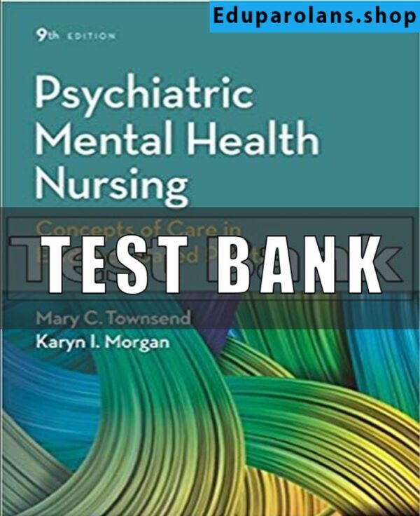 Test Bank for Mental Health Nursing Concepts of Care in Evidence Based Practice 9th Edition