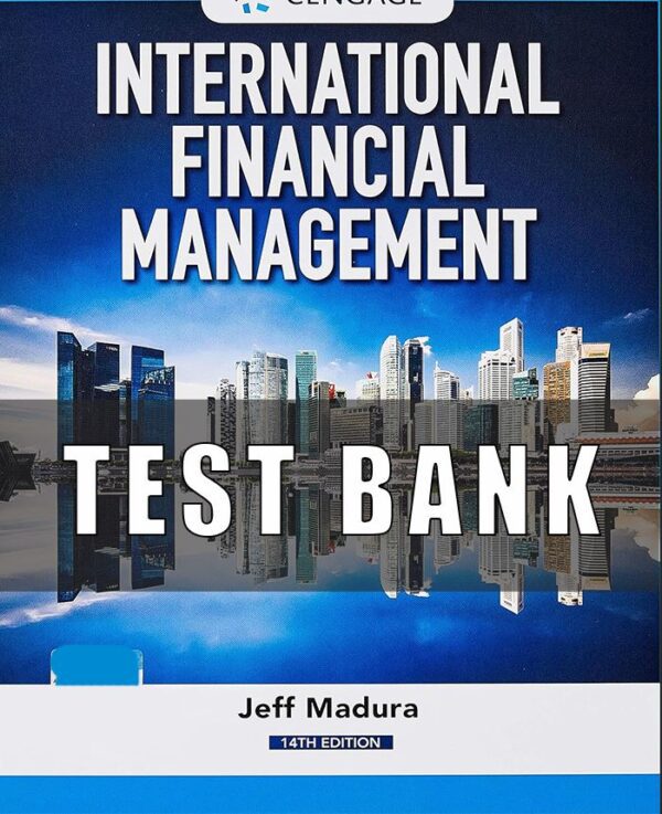 Test Bank for International Financial Management, 14th Edition, Jeff Madura