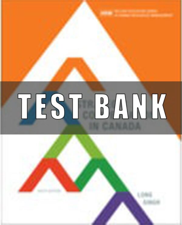 Test Bank for Strategic Compensation in Canada 6th Edition by Long