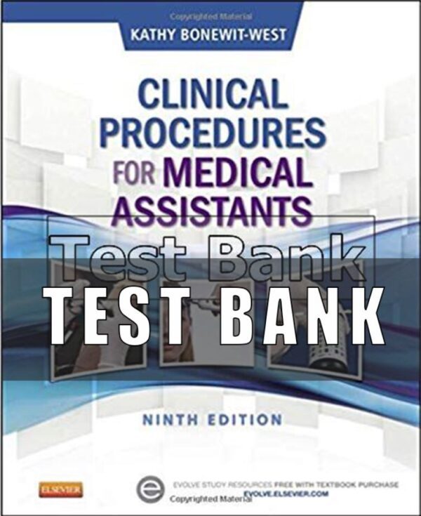 Test Bank for Clinical Procedures for Medical Assistants 9th Edition Bonewit