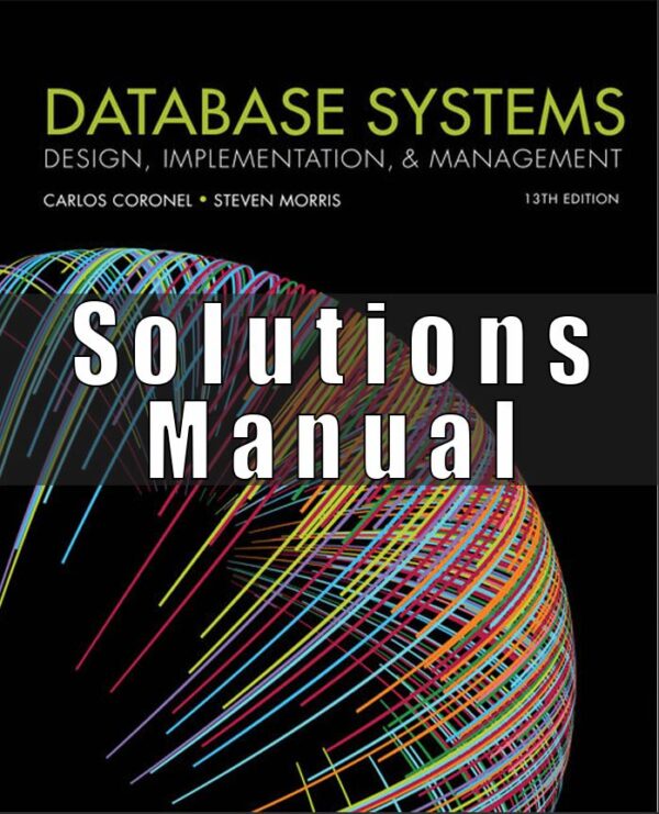 Solutions Manual for Database Systems Design Implementation And Management 13th Edition Coronel