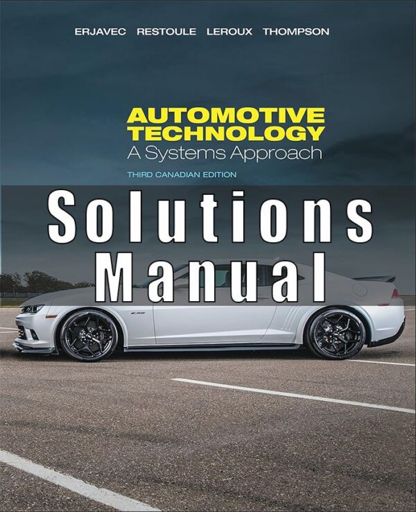 Solutions Manual for Automotive Technology A Systems Approach Canadian 3rd Edition Erjavec