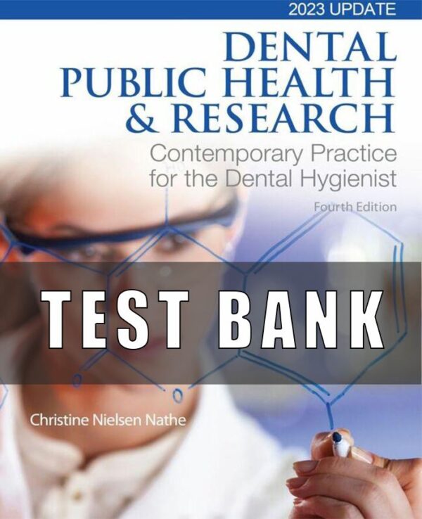 Test Bank for Dental Public Health and Research 4th Edition by Nathe