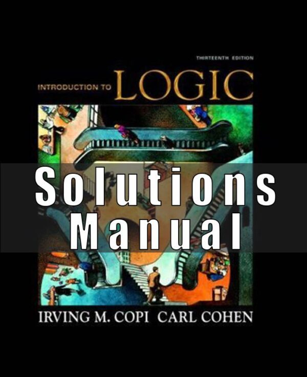 Solutions Manual for Introduction to Logic 13th Edition Copi