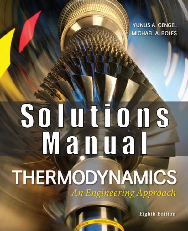 Solutions Manual for Thermodynamics An Engineering Approach 8th Edition by Yunus Cengel