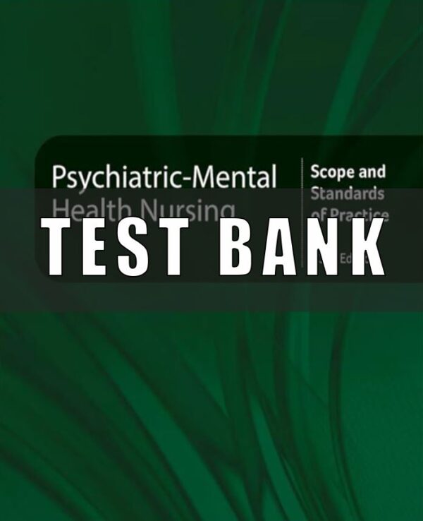 Test bank for Psychiatric Mental Health Nursing Scope and Standards of Practice 3rd Edition