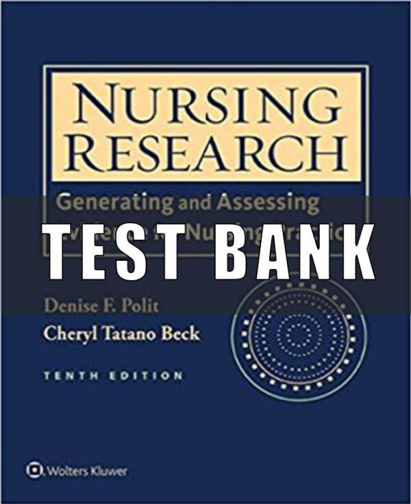 Test Bank for Nursing Research Generating and Assessing Evidence for Nursing Practice, 10th edition, Denise F. Polit