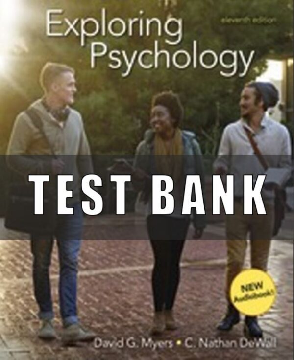 Test Bank for Exploring Psychology, 11th Edition David G. Myers C. Nathan DeWall