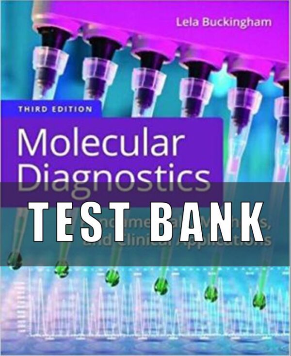 Test Bank for Molecular Diagnostics, 3rd Edition, Lela Buckingham