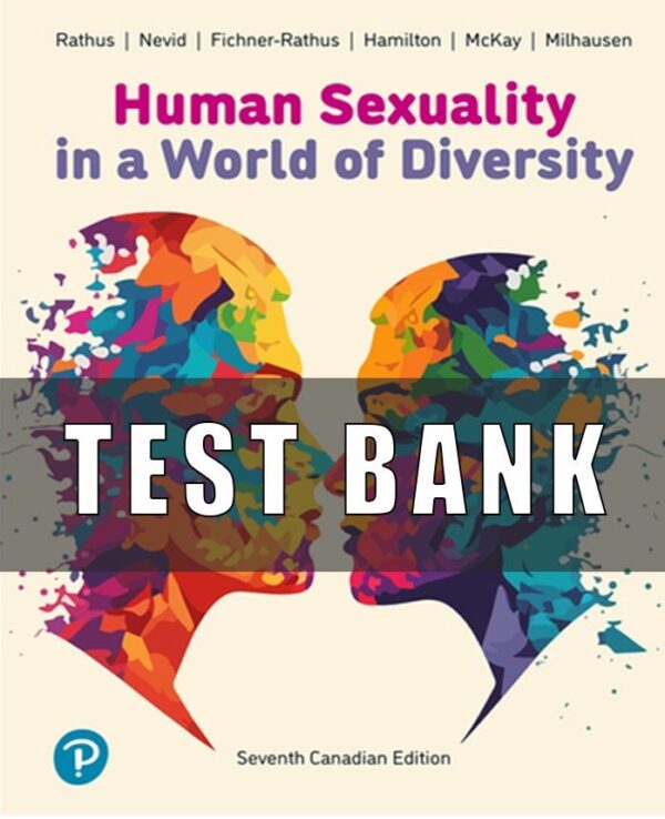 Test Bank for Human Sexuality in a World of Diversity 7th Canadian Edition Rathus