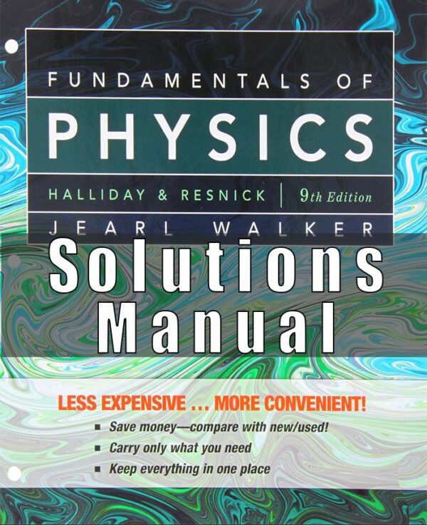 Solutions Manual For Fundamentals of physics 9th edition jearl walker