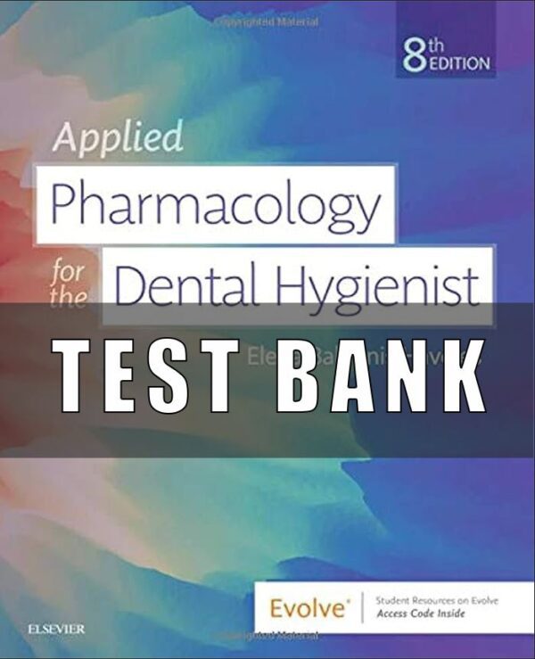 Test Bank For Applied Pharmacology for The Dental Hygienist 8th Edition by Elena Bablenis Haveles