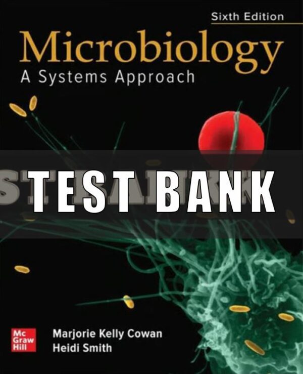 Test Bank for Microbiology A Systems Approach 6th Edition by Marjorie