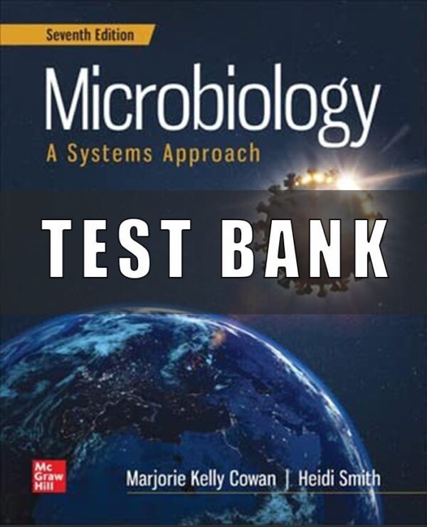 Test Bank for Microbiology A Systems Approach 7th Edition by Marjorie