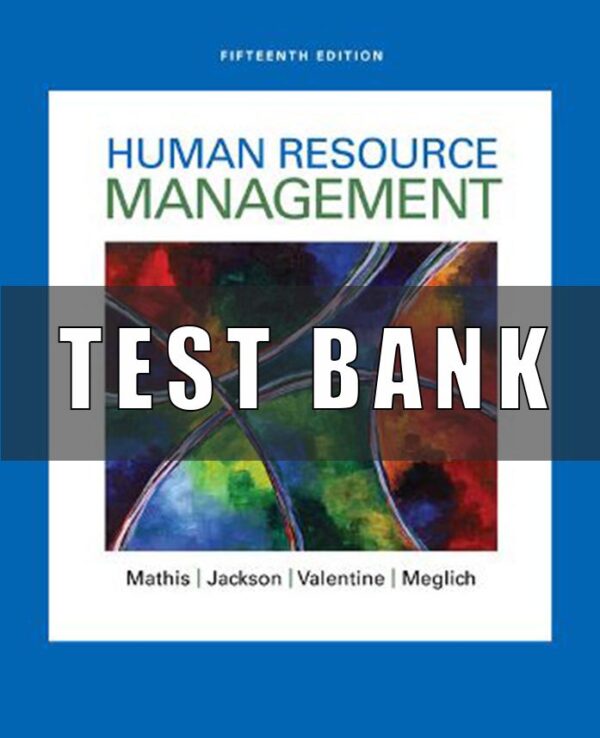 Test Bank for Human Resource Management 15th Edition Mathis