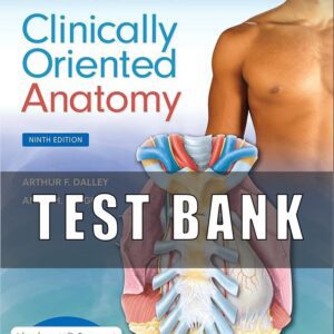 Test bank for Moore's Clinically Oriented Anatomy 9th Edition Dalley Agur