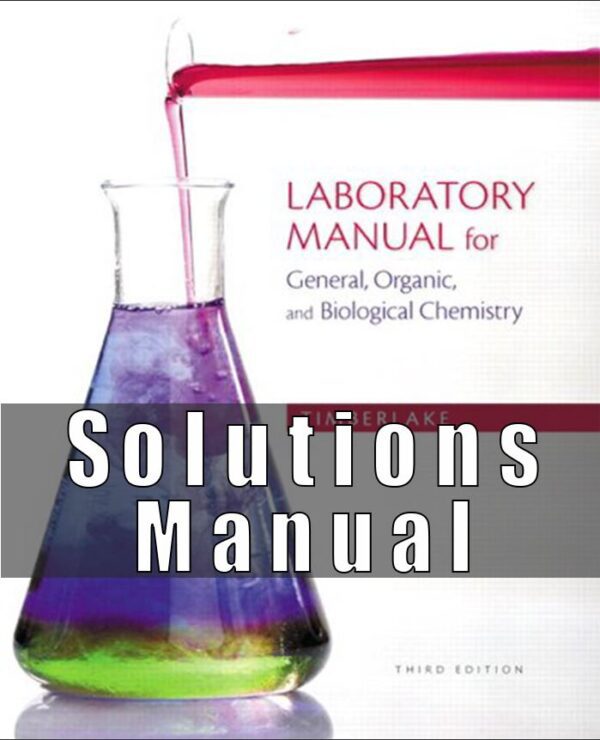 Solutions Manual For Laboratory Manual for General Organic and Biological Chemistry 3rd Edition Timberlake