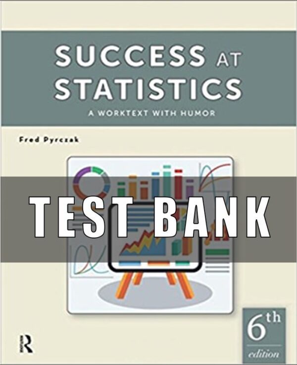 Test Bank For Success at Statistics A Worktext with Humor 6th Pyrczak