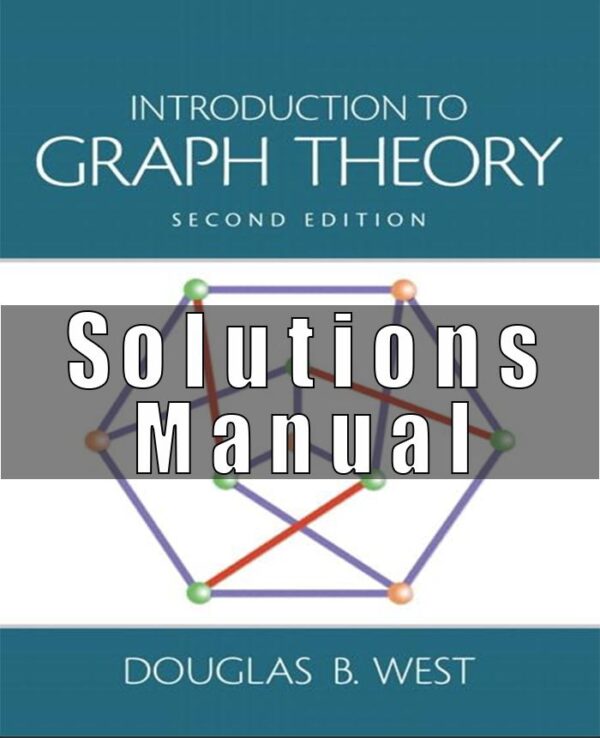 Solution Manual For Introduction to Graph Theory 2nd Edition Douglas B. West