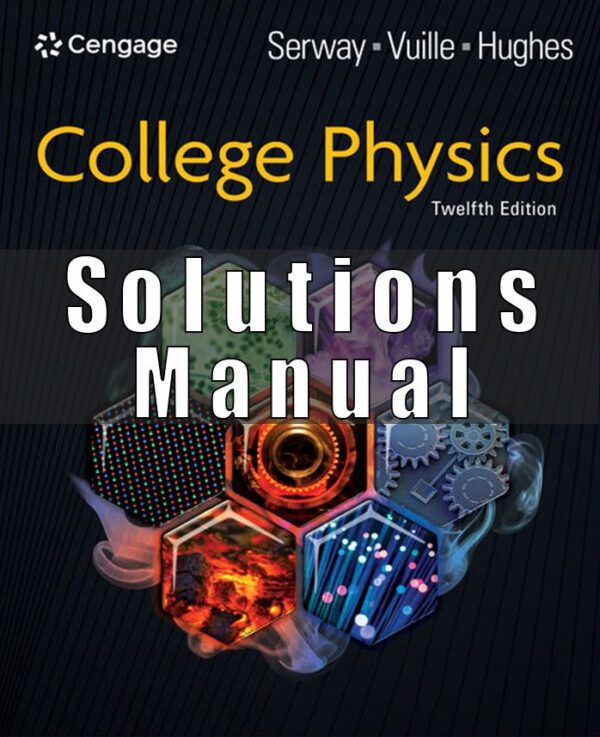 Solutions Manual For College Physics 12th Edition SERWAY, VUILLE